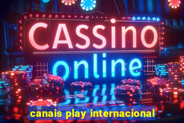 canais play internacional